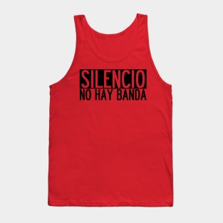 SILENCIO NO HAY BANDA Tank Top